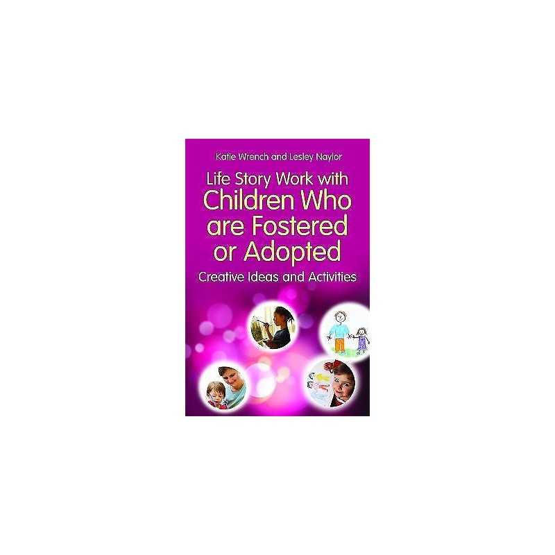 Life Story Work with Children Who are Fostered or Adopted - 9781849053433