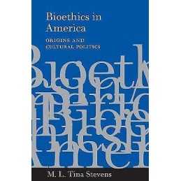 Bioethics in America - 9780801874482