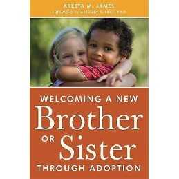 Welcoming a New Brother or Sister Through Adoption - 9781849059039