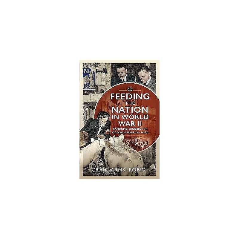 Feeding the Nation in World War II - 9781526725172