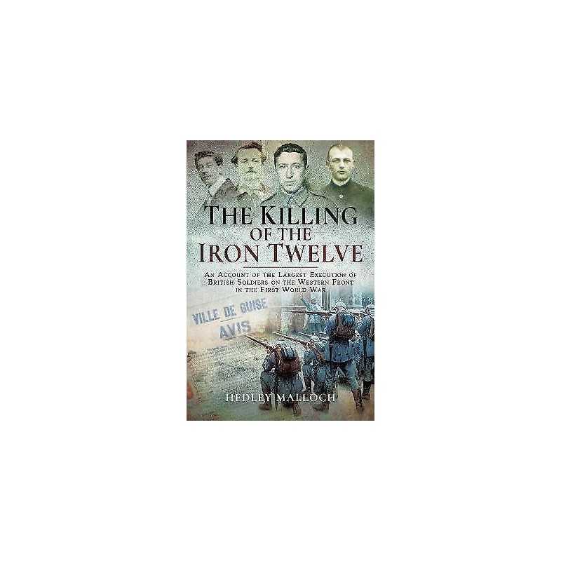 The Killing of the Iron Twelve - 9781526718570