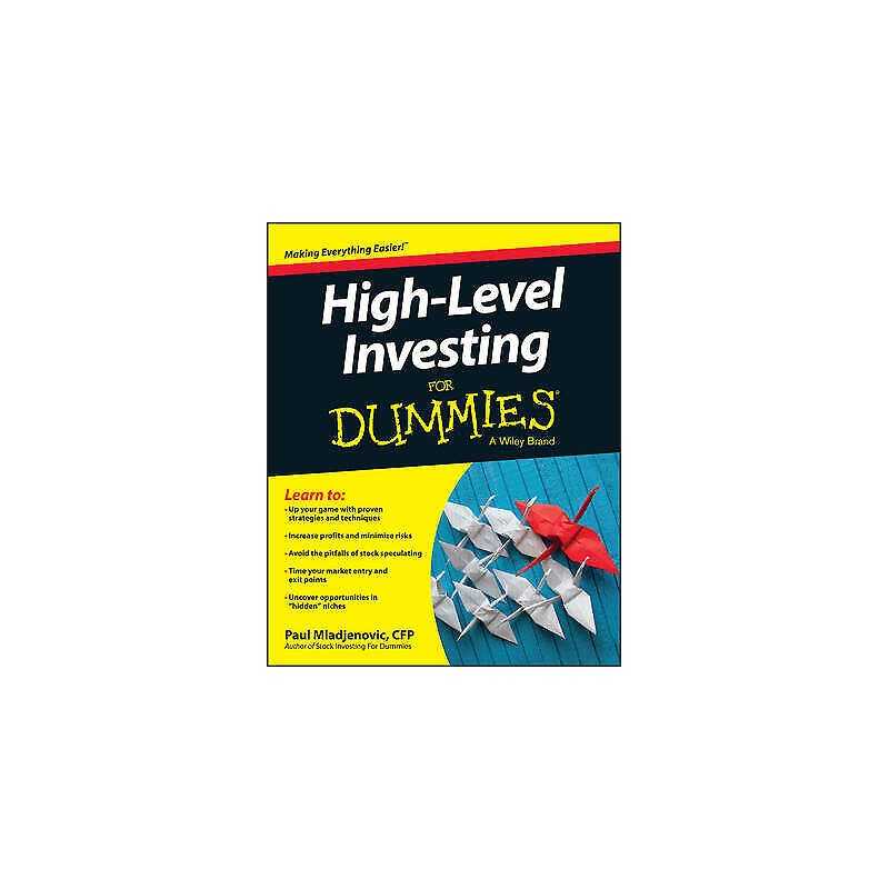 High Level Investing For Dummies - 9781119140818