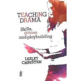Teaching Drama: Skills, games and playbuilding - 9781760621780