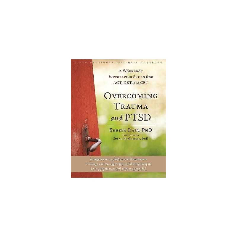 Overcoming Trauma and PTSD - 9781608822867