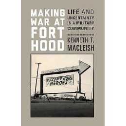 Making War at Fort Hood - 9780691165707
