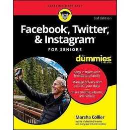 Facebook, Twitter, & Instagram For Seniors For Dummies - 9781119541417