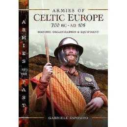 Armies of Celtic Europe 700 BC to AD 106 - 9781526730336
