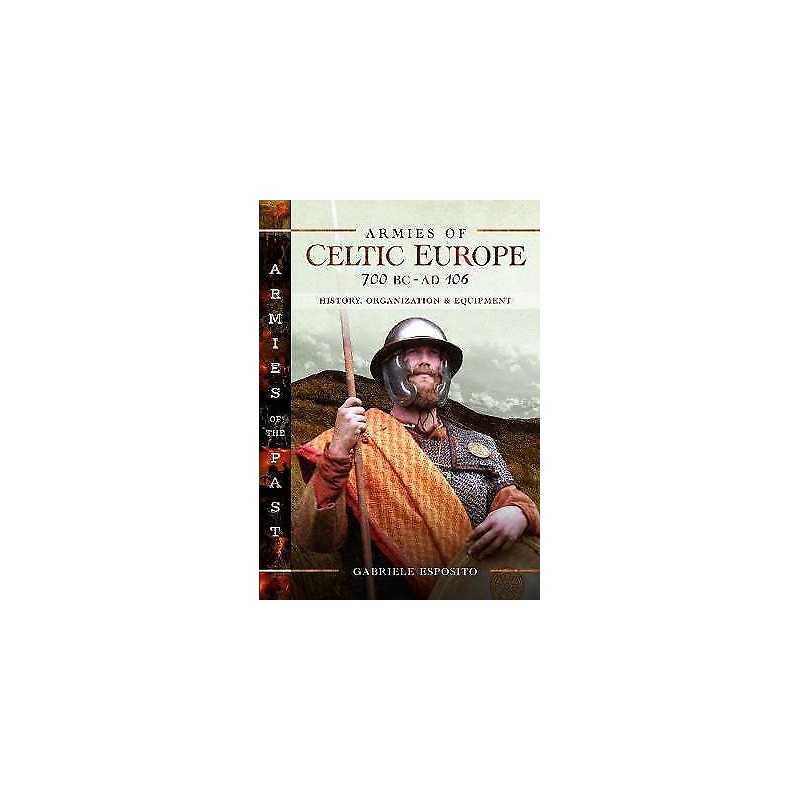 Armies of Celtic Europe 700 BC to AD 106 - 9781526730336