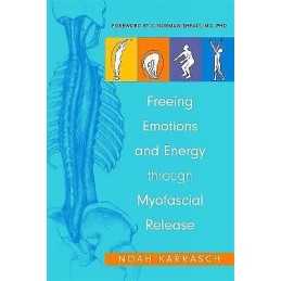 Freeing Emotions and Energy Through Myofascial Release - 9781848190856