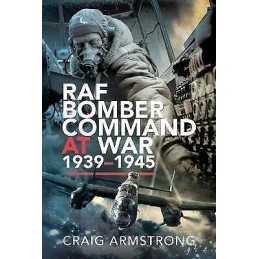 RAF Bomber Command at War 1939-45 - 9781526700513