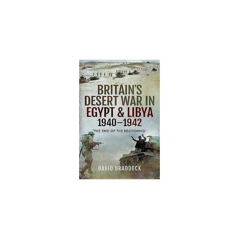 Britains Desert War in Egypt and Libya 1940-1942 - 9781526759788