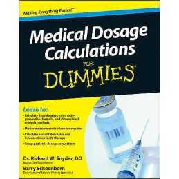 Medical Dosage Calculations For Dummies - 9780470930649