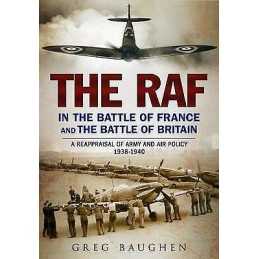 The RAF in the Battle of France and the Battle of Britain - 9781781555255