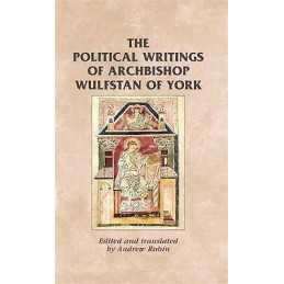 The Political Writings of Archbishop Wulfstan of York - 9780719089756