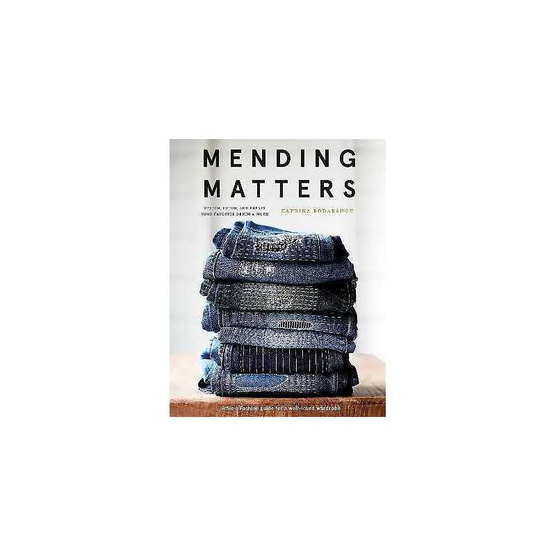Mending Matters: Stitch, Patch, and Repair Your Favorite Deni... - 9781419729478