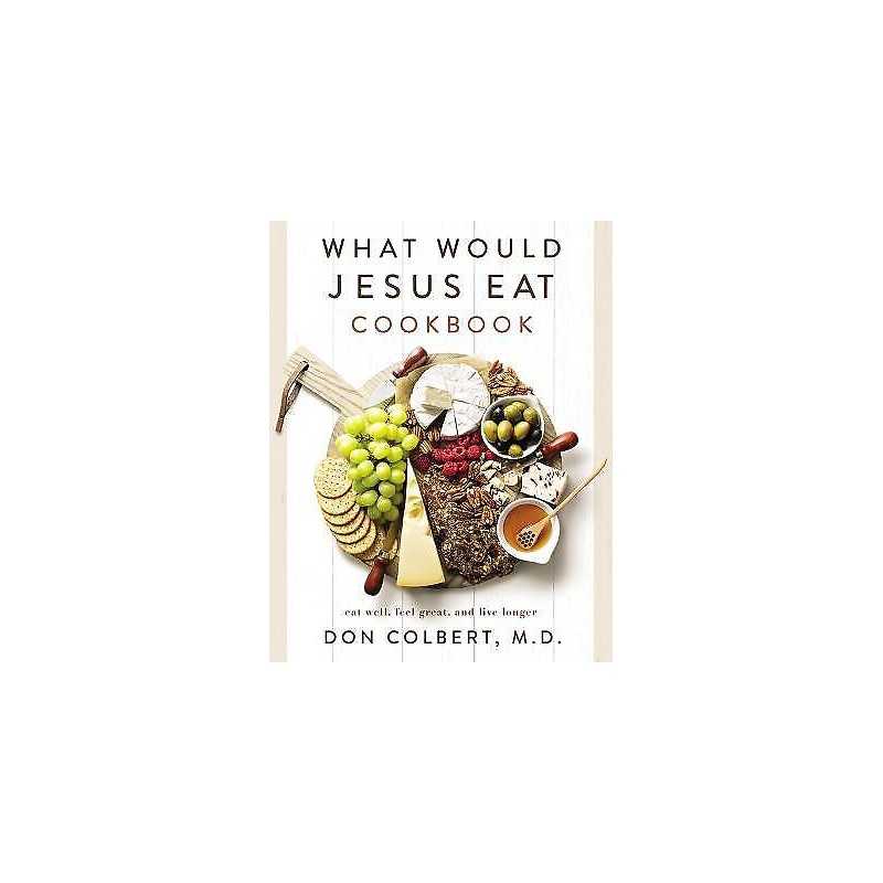What Would Jesus Eat Cookbook - 9780785296416