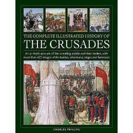 Crusades, The Complete Illustrated History of - 9780754835783