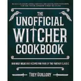 The Unofficial Witcher Cookbook - 9781646044122