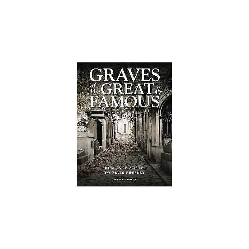Graves of the Great and Famous - 9781838862220
