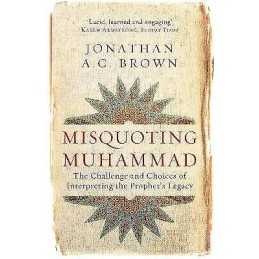 Misquoting Muhammad - 9781780747828