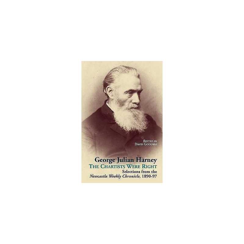 George Julian Harney: The Chartists Were Right: Selections fr... - 9780850367171