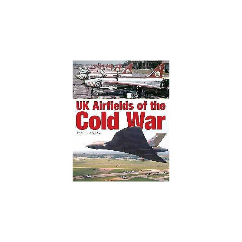 UK Airfields of the Cold War - 9781857803464