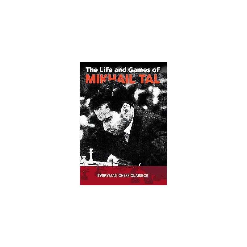 The Life and Games of Mikhail Tal - 9781857442021