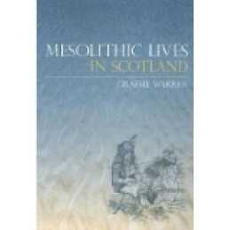 Mesolithic Lives in Scotland - 9780752434483