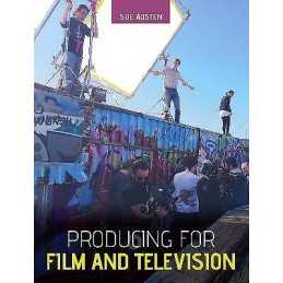 Producing for Film and Television - 9781785005312