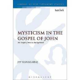 Mysticism in the Gospel of John - 9781850758655