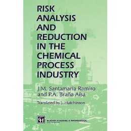 Risk Analysis and Reduction in the Chemical Process Industry - 9780751403749