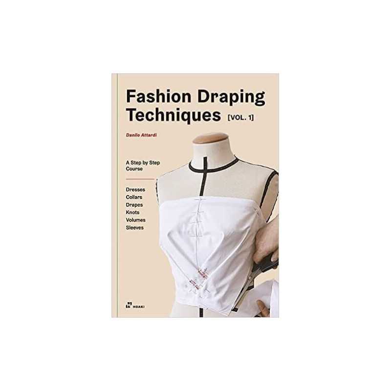 Fashion Draping Techniques Vol. 1: A Step-by-Step Basic Cours... - 9788417656324