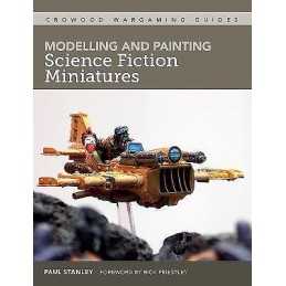 Modelling and Painting Science Fiction Miniatures - 9781785008269