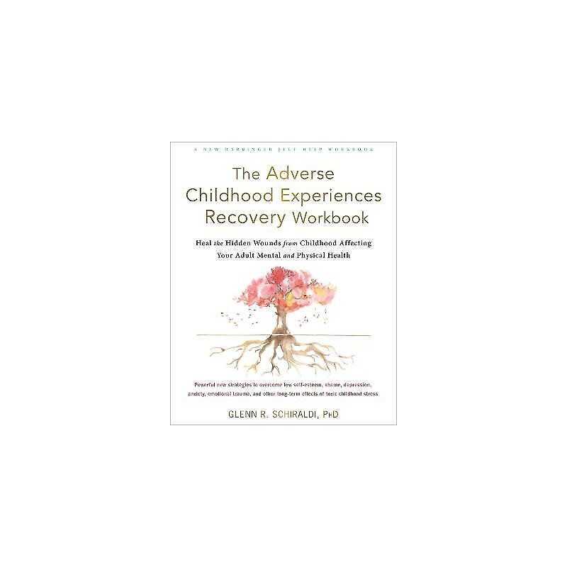 The Adverse Childhood Experiences Recovery Workbook - 9781684036646