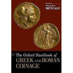 The Oxford Handbook of Greek and Roman Coinage - 9780195305746