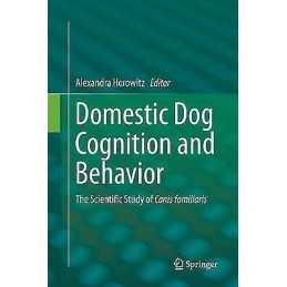 Domestic Dog Cognition and Behavior - 9783662512753