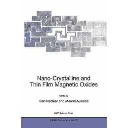Nano-Crystalline and Thin Film Magnetic Oxides - 9780792358732