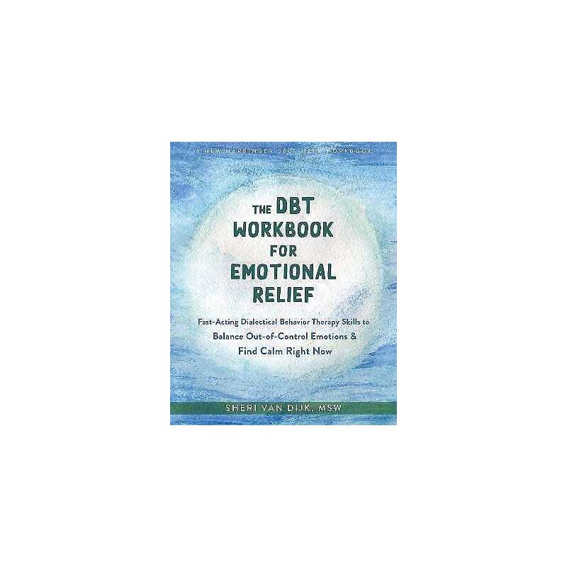 The DBT Workbook for Emotional Relief - 9781684039647