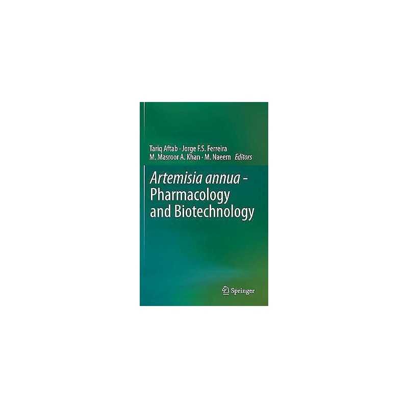 Artemisia annua - Pharmacology and Biotechnology - 9783642410260