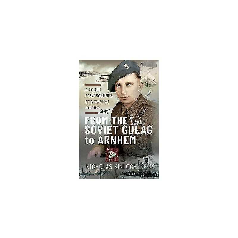From the Soviet Gulag to Arnhem - 9781399045919