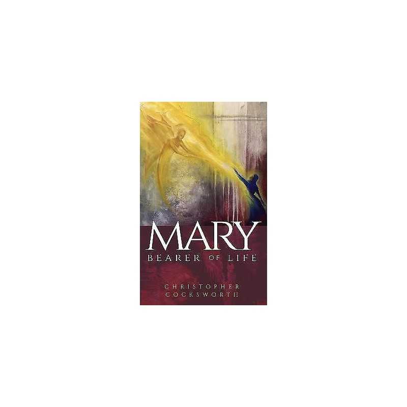Mary, Bearer of Life - 9780334062004