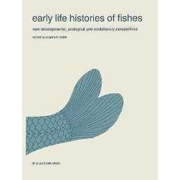 Early life histories of fishes: New developmental, ecological... - 9789061935292