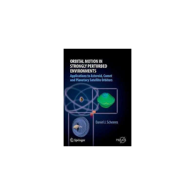 Orbital Motion in Strongly Perturbed Environments - 9783642431630