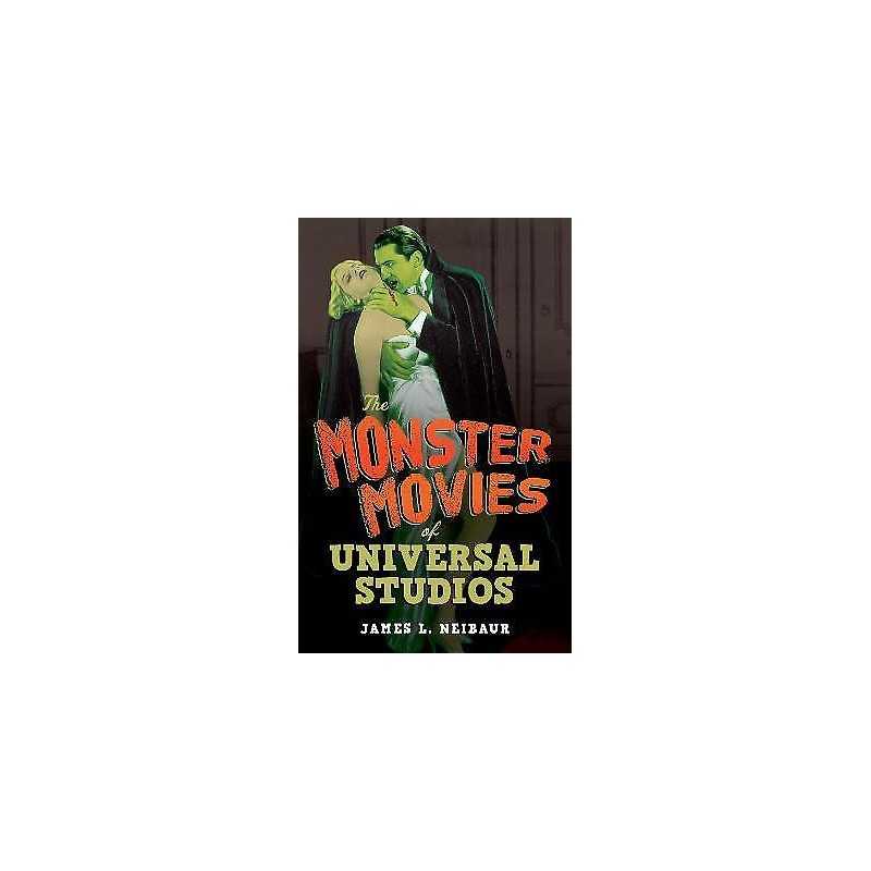 The Monster Movies of Universal Studios - 9781538183892