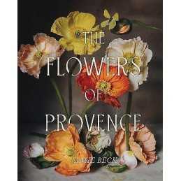 The Flowers of Provence - 9781668020692