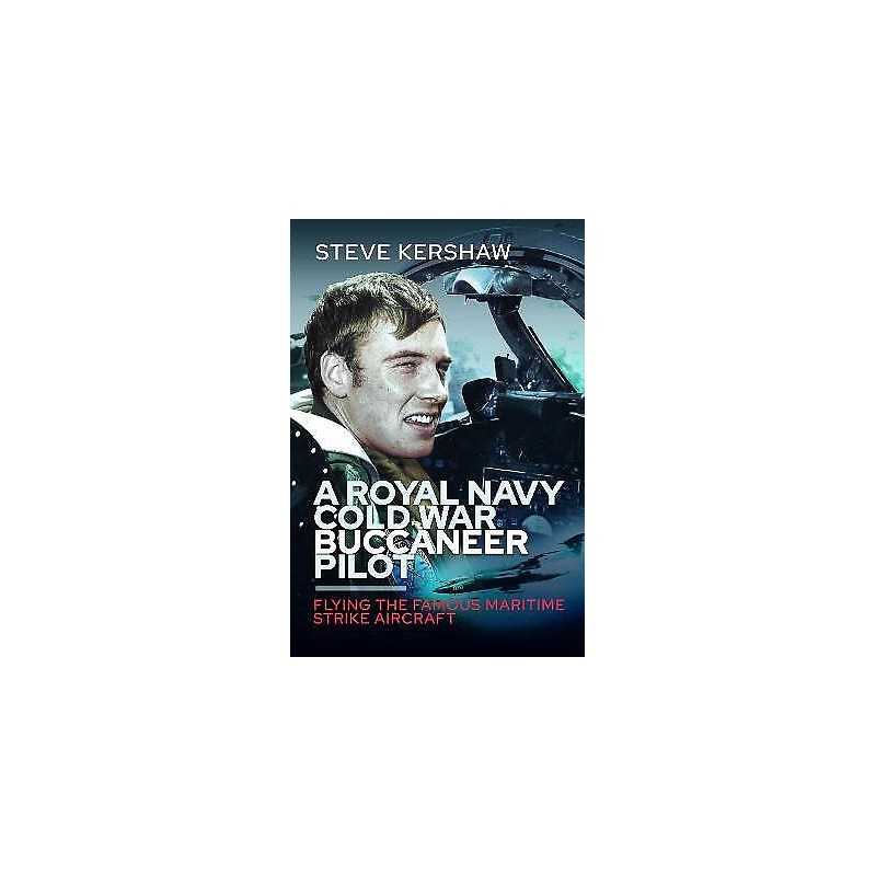 A Royal Navy Cold War Buccaneer Pilot - 9781399040129