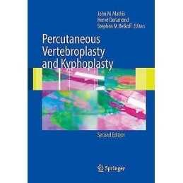 Percutaneous Vertebroplasty and Kyphoplasty - 9781441921161