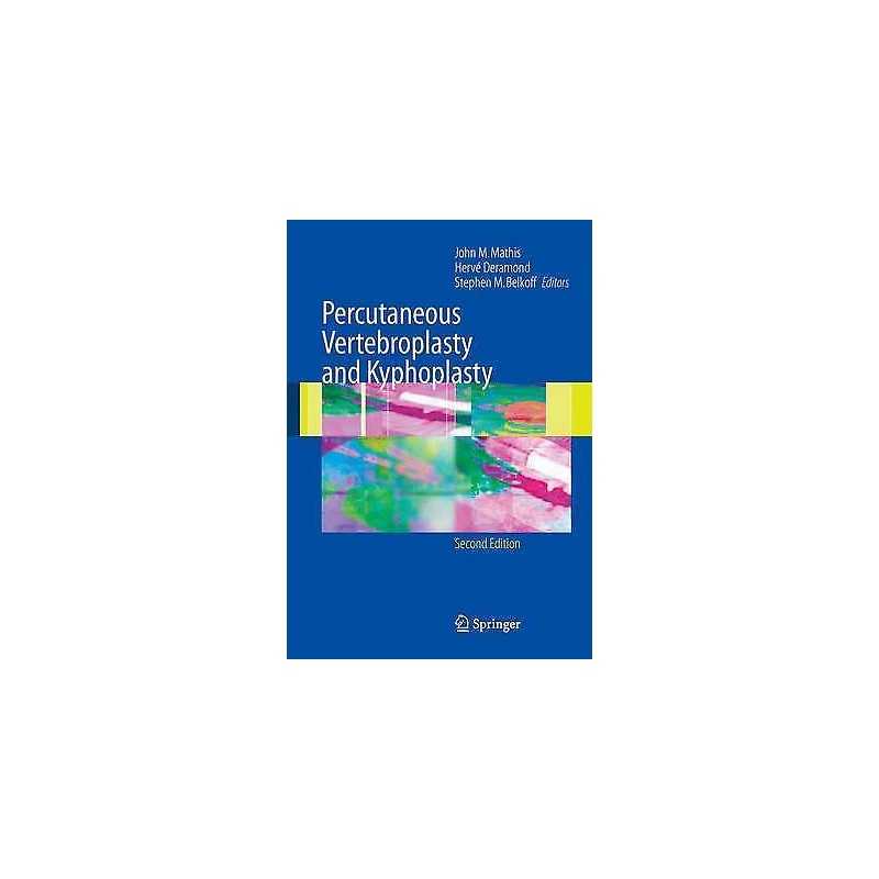 Percutaneous Vertebroplasty and Kyphoplasty - 9781441921161