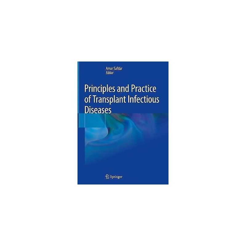 Principles and Practice of Transplant Infectious Diseases - 9781493990320