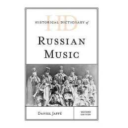 Historical Dictionary of Russian Music - 9781538130070